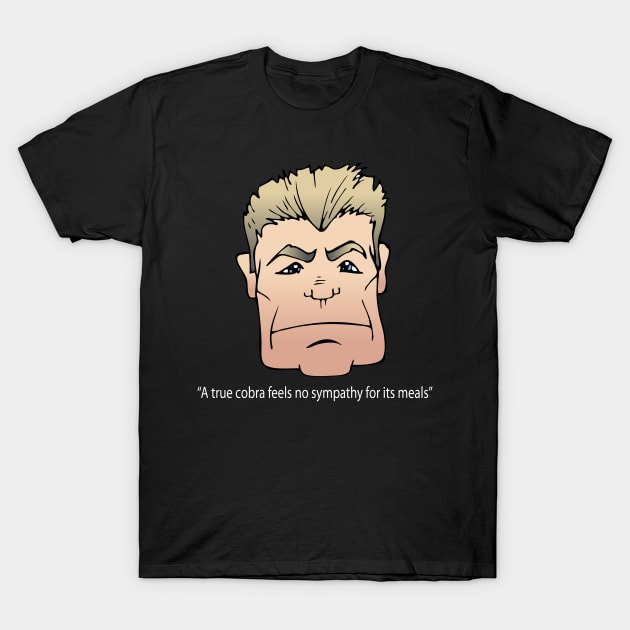 A true Cobra feels no sympathy...... T-Shirt by Illustratorator